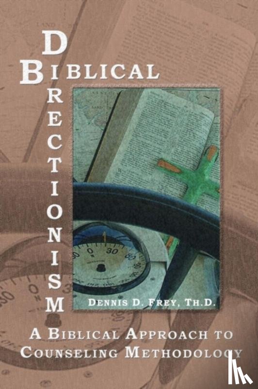 Frey, Dennis D - Biblical Directionism