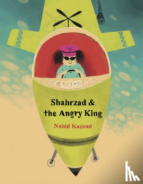 Kazemi, Nahid - Shahrzad and the Angry King