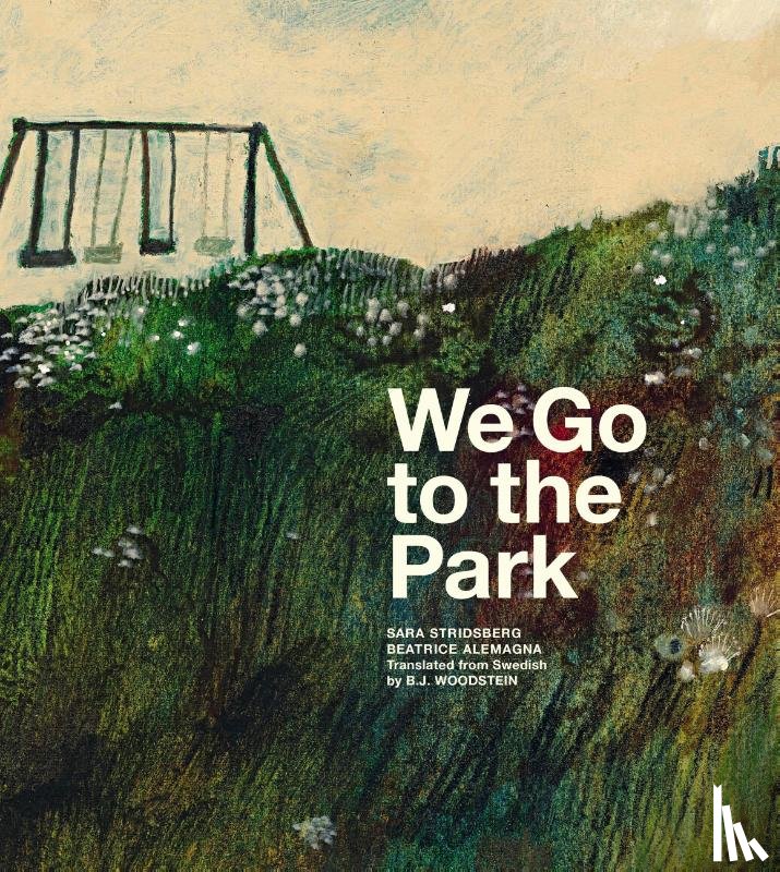 Stridsberg, Sara - We Go to the Park