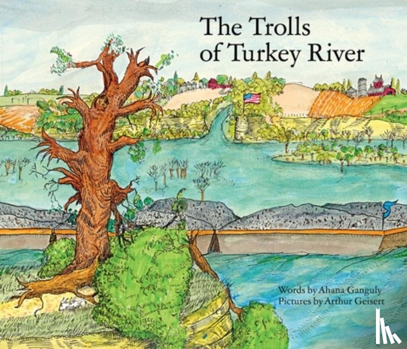 Ganguly, Ahana, Geisert, Arthur - The Trolls of the Turkey River