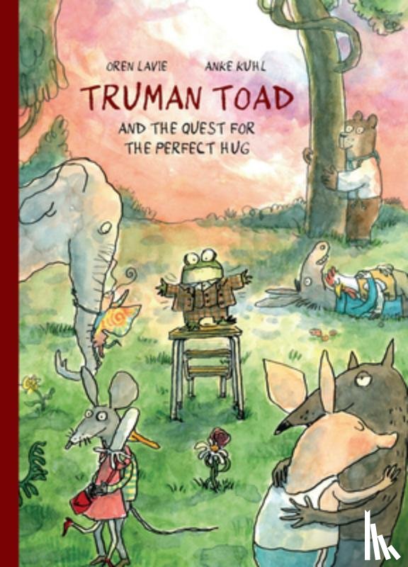 Lavie, Oren - Truman Toad and the Quest for the Perfect Hug