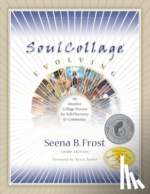 Taylor, Kylea - SoulCollage Evolving: An Intuitive Collage Process for Self-Discovery and Community