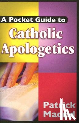 Madrid, Patrick - A Pocket Guide to Catholic Apologetics