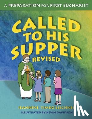 Timko Leichner, Jeannine - Called to His Supper: A Preparation for First Eucharist, Revised