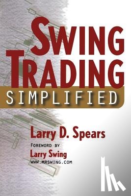 Spears, Larry D - Swing Trading Simplified