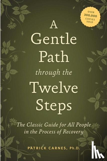 CARNES, PATRICK J - A Gentle Path Through the Twelve Steps