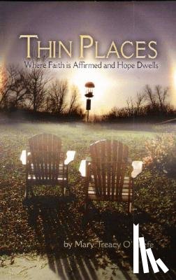 O'Keefe, Mary Treacy - Thin Places: Where Faith Is Affirmed and Hope Dwells