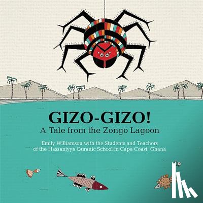 Williamson, Emily - Gizo-Gizo!: A Tale from the Zongo Lagoon