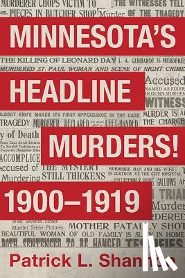 Shannon, Patrick L. - Minnesota's Headline Murders! 1900 to 1919