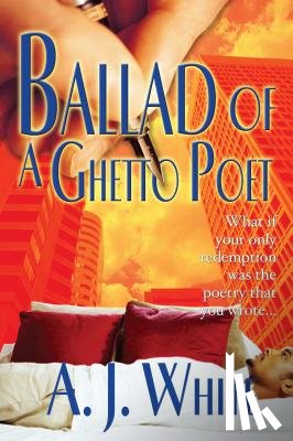 White, A.J. - Ballad of a Ghetto Poet