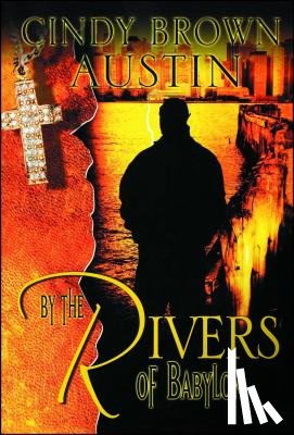 Austin, Cindy Brown - By the Rivers of Babylon