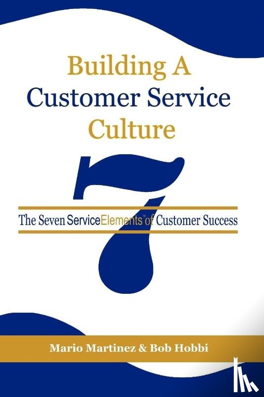 Martinez, Mario, Hobbi, Bob - Building a Customer Service Culture