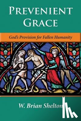 Shelton, W. Brian - PREVENIENT GRACE