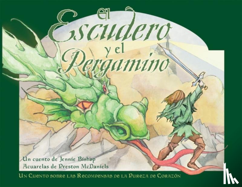 Jennie Bishop - El Escudero Y El Pergamino (the Squire and the Scroll): Un Cuento Sobre Las Recompensas de la Puerza de Corazon = The Squire and the Scroll