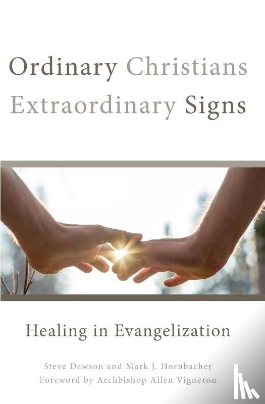 Dawson, Steve, Hornbacher, Mark J - Ordinary Christians, Extraordinary Signs