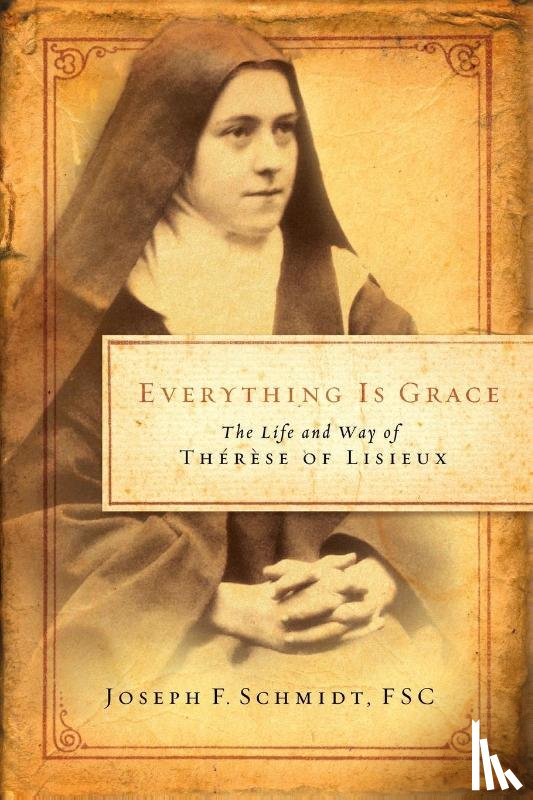 Schmidt, Joseph F - Everything Is Grace