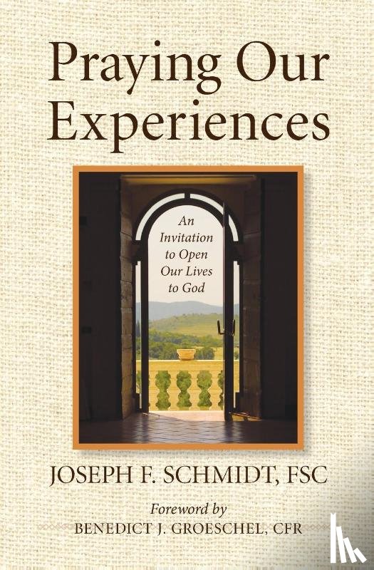 Schmidt, Joseph F - Praying Our Experiences