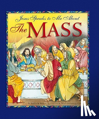 Burrin, Angela M. - Jesus Speaks to Me about the Mass
