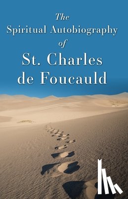 Six, Jean-Francois - The Spiritual Autobiography of St. Charles de Foucauld