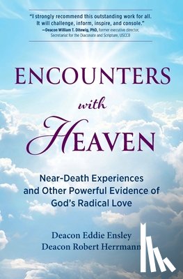 Ensley, Deacon Eddie, Herrmann, Deacon Robert - Encounters with Heaven
