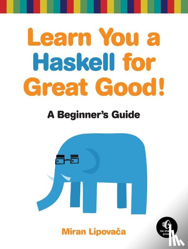 Lipovaca, Miran - Learn You a Haskell for Great Good