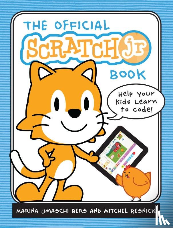 Bers, Marina Umaschi - The Official Scratch Jr. Book