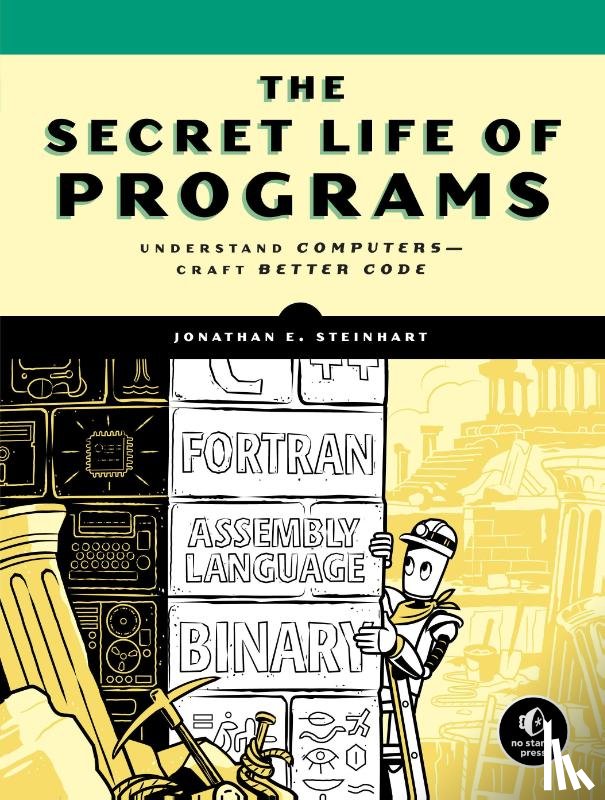 Steinhart, Jon - The Secret Life of Programs