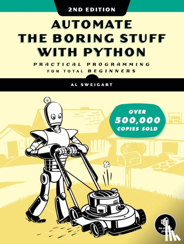 Sweigart, Al - Automate the Boring Stuff with Python, 2nd Edition