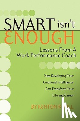 Hill, Kenton R - Smart Isn't Enough