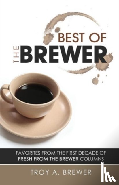 Brewer, Troy A - Best of The Brewer