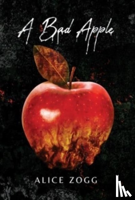 Zogg, Alice - A Bad Apple