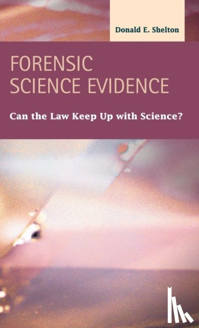 Shelton, Donald E - Forensic Science Evidence
