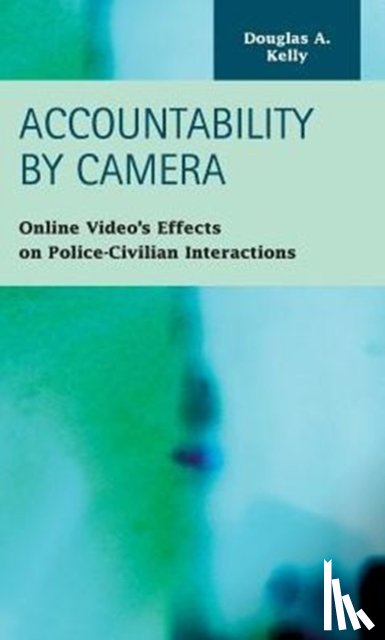 Kelly, Douglas A - Accountability by Camera