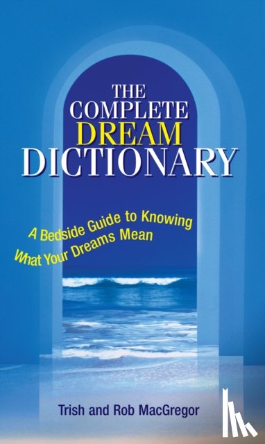 MacGregor, Trish, MacGregor, Rob - The Complete Dream Dictionary