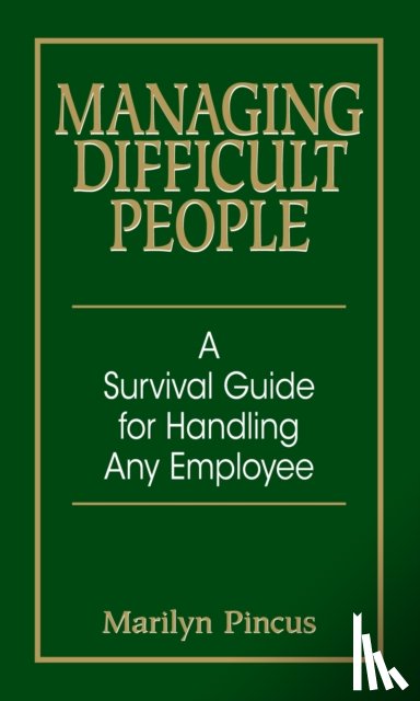 Pincus, Marilyn - Managing Difficult People