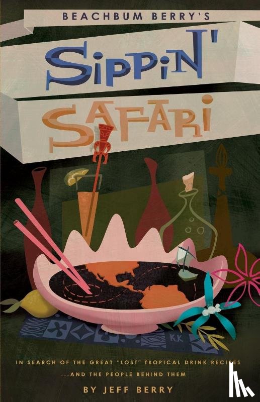 Berry, Jeff - Beachbum Berry's Sippin' Safari