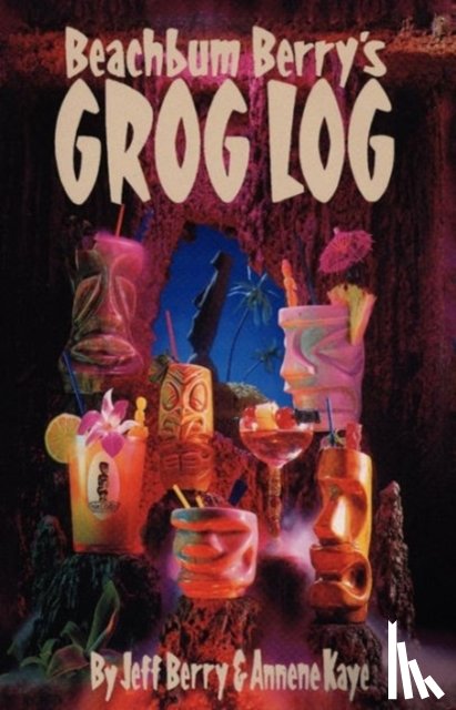 Berry, Jeff - Beach Bum Berry's Grog Log