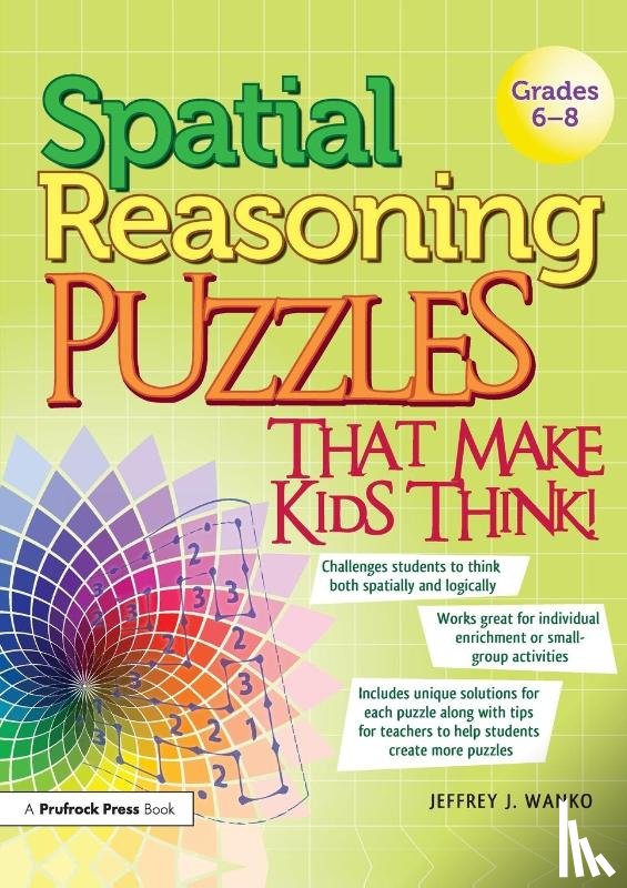 Wanko, Jeffrey J. - Spatial Reasoning Puzzles That Make Kids Think!