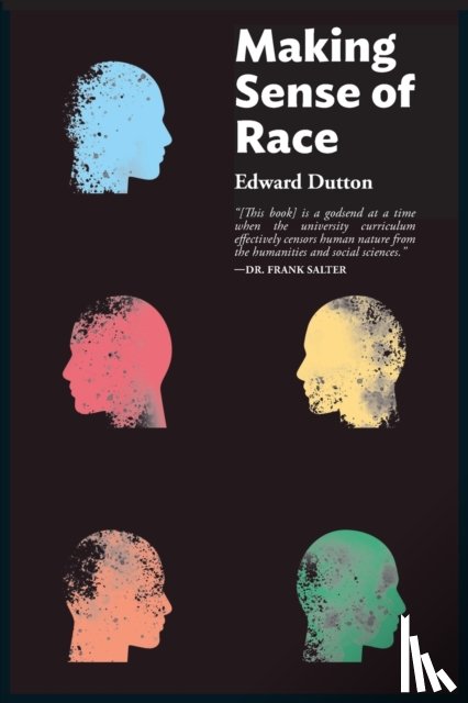 Dutton, Edward - Making Sense of Race