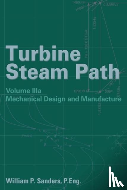 Sanders, William P. - Turbine Steam Path Mechanical Design And Manufacture