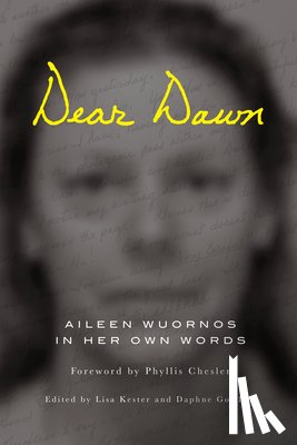 Wuornos, Aileen, Kester, Lisa, Gottlieb, Daphne - Dear Dawn
