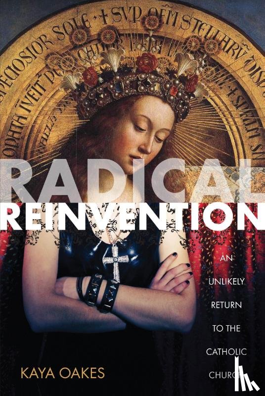 Oakes, Kaya - Radical Reinvention