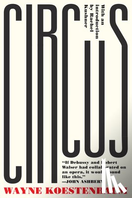 Koestenbaum, Wayne, Kushner, Rachel - Circus