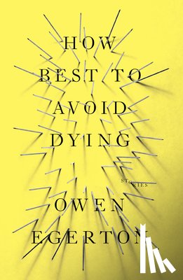 Egerton, Owen - How Best To Avoid Dying