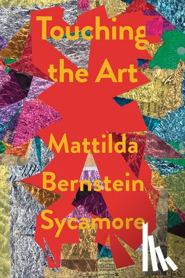 Sycamore, Mattilda Bernstein - Touching the Art