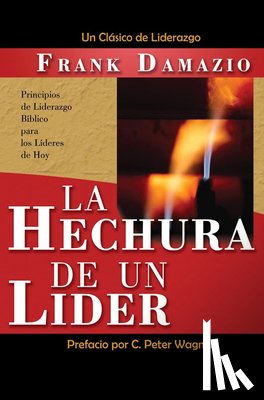 Damazio, Frank - Span-Making of a Leader: Biblical Leadership Principles for Today's Leaders