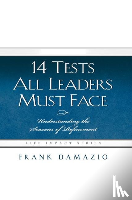 Damazio, Frank - 14 Tests All Leaders Must Face