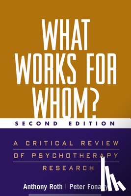 Roth, Anthony (University College London, Fonagy, Peter (University College London; Anna Freud Centre - What Works for Whom?, Second Edition