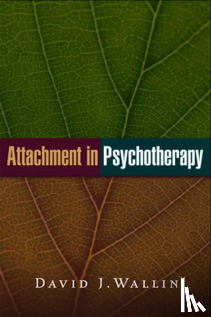 Wallin, David J. - Attachment in Psychotherapy