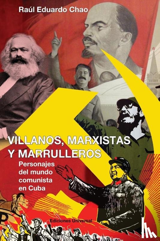 Chao, Raul Eduardo - Villanos, Marxistas Y Marulleros